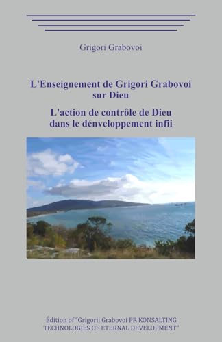 L’Enseignement de Grigori Grabovoi sur Dieu. L'action de contrôle de Dieu dans le développement infini. L’Enseignement de Grigori Grabovoi sur Dieu. L'action de contrôle de Dieu dans le développement infini. von Independently published