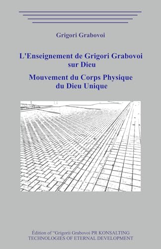 L’Enseignement de Grigori Grabovoi sur Dieu. Mouvement du Corps Physique du Dieu Unique. L’Enseignement de Grigori Grabovoi sur Dieu. Mouvement du Corps Physique du Dieu Unique. von Independently published