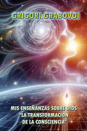 MIS ENSEÑANZAS SOBRE DIOS: “LA TRANSFORMACION DE LA CONSCIENCIA” MIS ENSEÑANZAS SOBRE DIOS: “LA TRANSFORMACION DE LA CONSCIENCIA” von Independently published