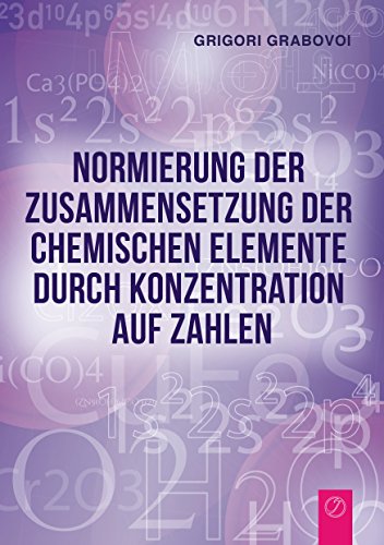 Normierung der Zusammensetzung der chemischen Elemente durch Konzentration auf Zahlen Normierung der Zusammensetzung der chemischen Elemente durch Konzentration auf Zahlen
