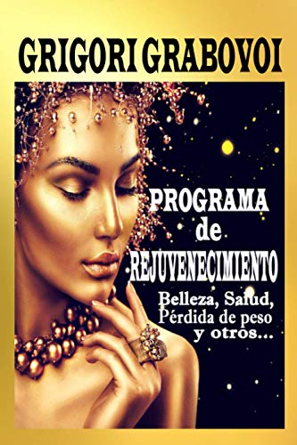 Programa de rejuvenecimiento: Belleza, salud, pérdida de peso y otros... Programa de rejuvenecimiento: Belleza, salud, pérdida de peso y otros... von Independently Published