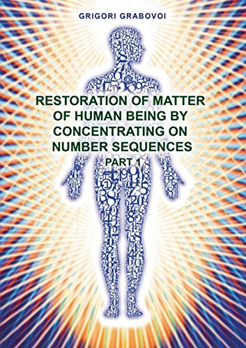 Restoration of Matter of Human Being by Concentrating on Number Sequence - Part 1 Restoration of Matter of Human Being by Concentrating on Number Sequence - Part 1