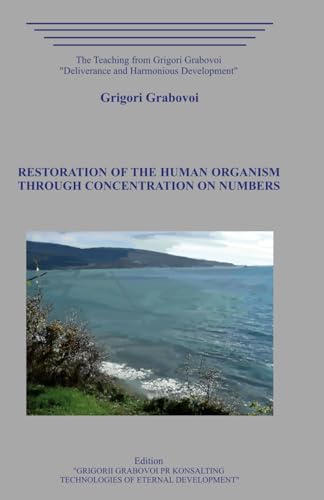 Restoration of the Human Organism through Concentration on Numbers Restoration of the Human Organism through Concentration on Numbers von Independently Published