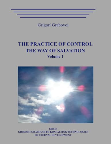The Practice of Control. The Way of Salvation. Volume 1. The Practice of Control. The Way of Salvation. Volume 1.