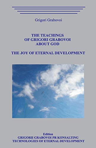 The Teachings of Grigori Grabovoi about God. The joy of eternal development. The Teachings of Grigori Grabovoi about God. The joy of eternal development.