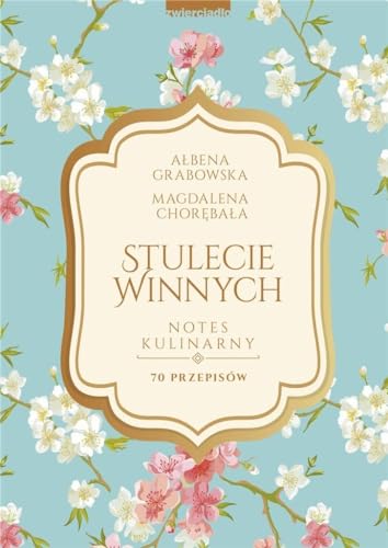 Stulecie Winnych Notes kulinarny: 80 przepisów