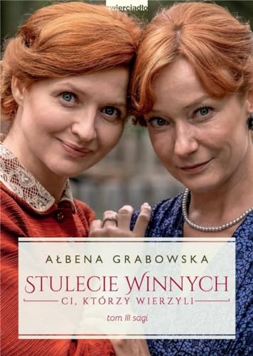 Stulecie Winnych Tom 3 Ci, którzy wierzyli: (wydanie serialowe)