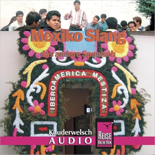 Reise Know-How Kauderwelsch AUDIO Mexiko Slang (Audio-CD): Kauderwelsch-CD von Reise Know-How Verlag Peter Rump GmbH