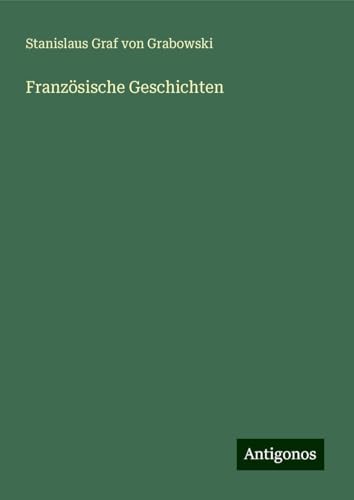 Französische Geschichten von Antigonos Verlag