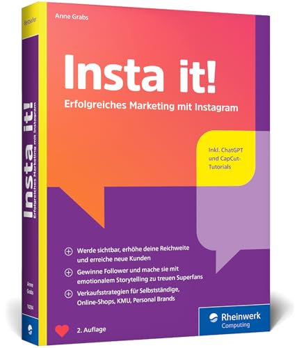 Insta it!: Das Online-Marketing-Handbuch für Instagram. Inkl. Praxistipps für Stories, Ads-Kampagnen und Content mit KI Insta it!: Das Online-Marketing-Handbuch für Instagram. Inkl. Praxistipps für Stories, Ads-Kampagnen und Content mit KI