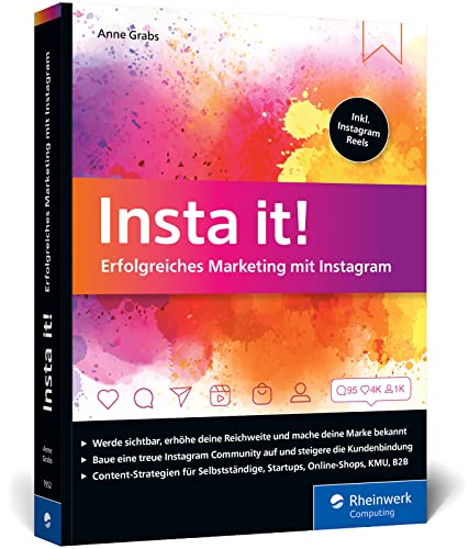 Insta it!: Erfolgreiches Marketing mit Instagram. Das Online-Marketing-Handbuch für Instagram. Inkl. Visual Storytelling und Ads-Kampagnen Insta it!: Erfolgreiches Marketing mit Instagram. Das Online-Marketing-Handbuch für Instagram. Inkl. Visual Storytelling und Ads-Kampagnen