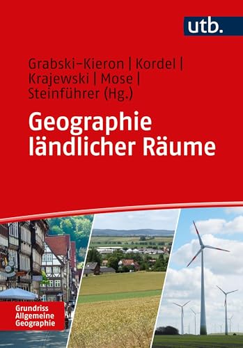 Geographie ländlicher Räume (Grundriss Allgemeine Geographie): 6068 von UTB GmbH