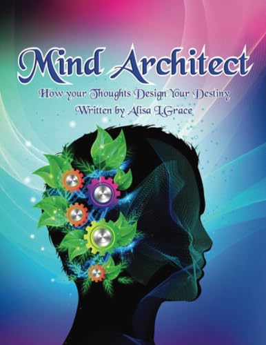 Mind Architect: How Your Thoughts Design Your Destiny von PublishDrive
