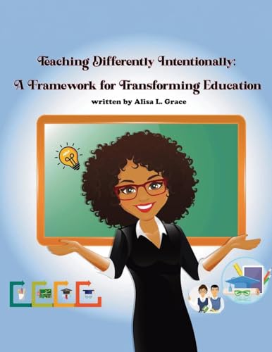 Teaching Differently Intentionally: A Framework for Transforming Education von PublishDrive