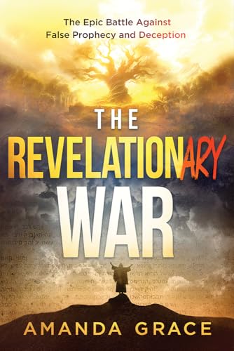 The Revelationary War: The Epic Battle Against False Prophecy and Deception von Charisma House