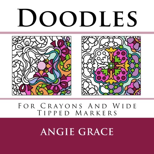 Doodles (For Crayons And Wide Tipped Markers) (Angie's Patterns For Crayons And Wide Tipped Markers) von CreateSpace Independent Publishing Platform
