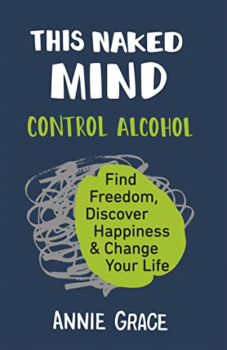 This Naked Mind: Transform your life and empower yourself to drink less or even quit alcohol with this practical how-to guide rooted in science to boost your well-being von HQ