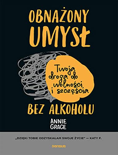 Obnażony umysł. Twoja droga do wolności i szczęścia bez alkoholu von Sensus