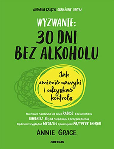 Wyzwanie: 30 dni bez alkoholu.: Jak zmienić nawyki i odzyskać kontrolę