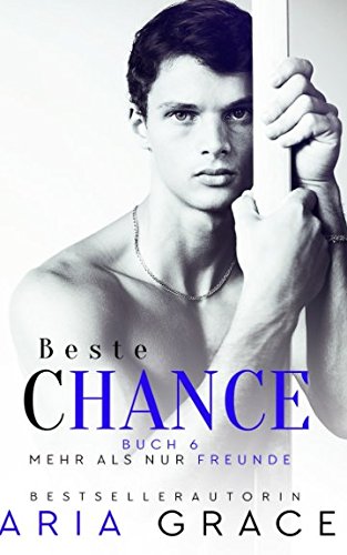 Beste Chance (Mehr als nur Freunde, Band 6)