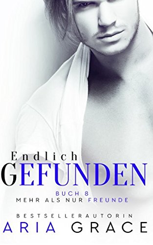 Endlich gefunden (Mehr als nur Freunde, Band 8) von Independently published