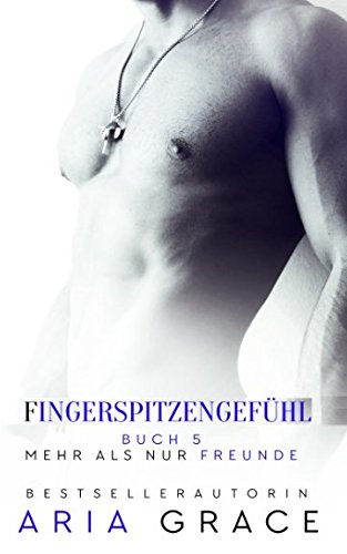 Fingerspitzengefühl (Mehr als nur Freunde, Band 5)