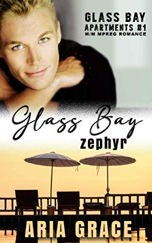 Glass Bay : Zephyr: Alpha Omega M-Preg Liebesroman ohne Formwandlung (Glass Bay Apartments (German), Band 1)