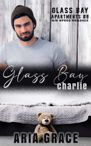 Glass Bay: Charlie: Alpha Omega M-Preg Liebesroman ohne Formwandlung (Glass Bay Apartments (German), Band 8) Glass Bay: Charlie: Alpha Omega M-Preg Liebesroman ohne Formwandlung (Glass Bay Apartments (German), Band 8) von Independently published