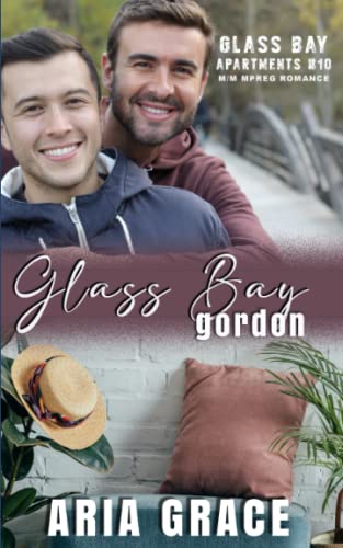 Glass Bay: Gordon: Alpha Omega M-Preg Liebesroman ohne Formwandlung (Glass Bay Apartments (German), Band 10) von Independently published
