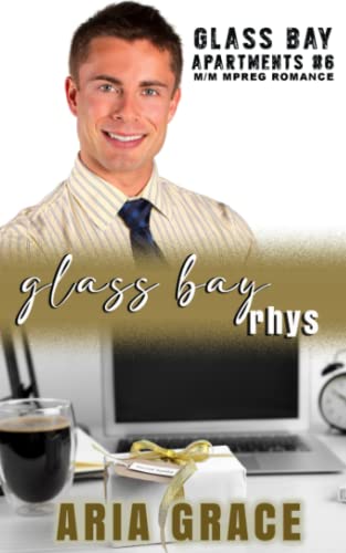 Glass Bay: Rhys: Alpha Omega M-Preg Liebesroman ohne Formwandlung (Glass Bay Apartments (German), Band 6) Glass Bay: Rhys: Alpha Omega M-Preg Liebesroman ohne Formwandlung (Glass Bay Apartments (German), Band 6)