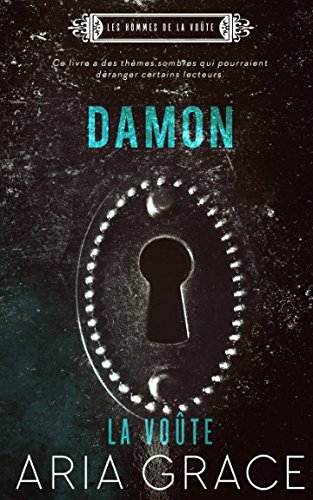La Voûte ; Damon (Les hommes de la voûte, Band 2) von Independently published