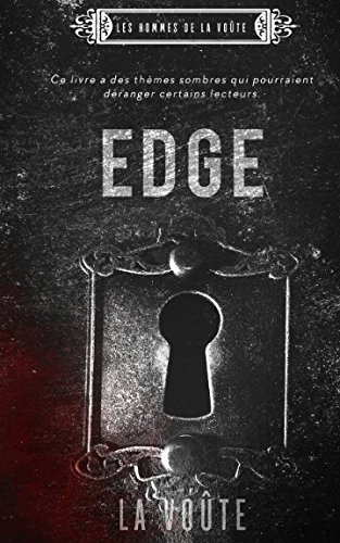 La Voûte ; Edge (Les hommes de la voûte, Band 1) von Independently published