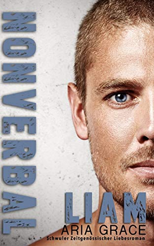 Nonverbal: Liam: Schwuler Zeitgenössischer Liebesroman Nonverbal: Liam: Schwuler Zeitgenössischer Liebesroman von Independently Published