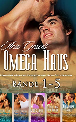 Omega Haus Reihe Bände 1-5: Roman über männliche Schwangerschaft, Nicht-Gestaltwandler Omega Haus Reihe Bände 1-5: Roman über männliche Schwangerschaft, Nicht-Gestaltwandler