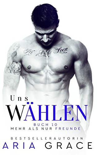 Uns wählen (Mehr als nur Freunde, Band 10) von Independently published