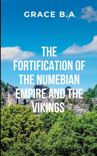 The Fortification of the Numebian Empire and the Vikings: A tale of war, loyalty, and sacrifice von The Igbo Studios
