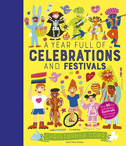 A Year Full of Celebrations and Festivals: Over 90 fun and fabulous festivals from around the world! (World Full of..., Band 6) von Frances Lincoln