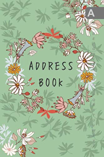 Address Book: 4x6 Mini Contact Notebook Organizer with A-Z Alphabetical Tabs | Cute Floral Circle Frame Design Green Address Book: 4x6 Mini Contact Notebook Organizer with A-Z Alphabetical Tabs | Cute Floral Circle Frame Design Green von Independently published