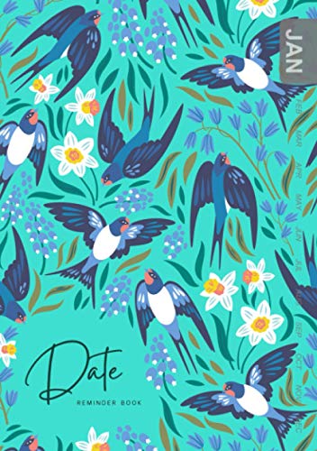 Date Reminder Book: A5 Medium Notebook for Recording Birthdays and Anniversaries | Jan-Dec Monthly Sections | Swallow Bird Floral Design Turquoise Date Reminder Book: A5 Medium Notebook for Recording Birthdays and Anniversaries | Jan-Dec Monthly Sections | Swallow Bird Floral Design Turquoise von Independently published