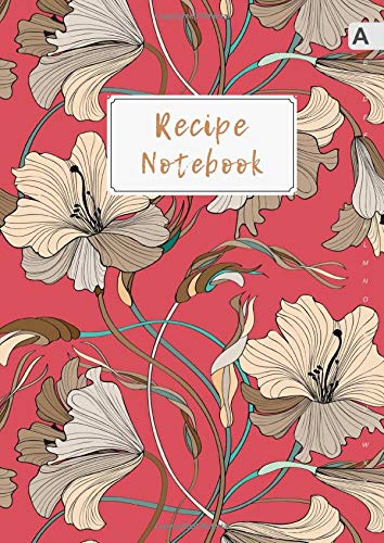 Recipe Notebook: A4 Recipe Book Organizer Large with Alphabetical Tabs | Light-Gold Hand-Drawn Flower Design Red