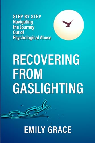 Recovering from Gaslighting: Step by Step: Navigating the Journey Out of Psychological Abuse (Recovering From Gaslighting Series, Band 1) Recovering from Gaslighting: Step by Step: Navigating the Journey Out of Psychological Abuse (Recovering From Gaslighting Series, Band 1) von Independently published