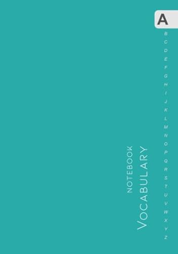 Vocabulary Notebook: A5 Medium Notebook 3 Columns with Alphabetical A-Z Tabs Printed | Minimal Design Teal Vocabulary Notebook: A5 Medium Notebook 3 Columns with Alphabetical A-Z Tabs Printed | Minimal Design Teal