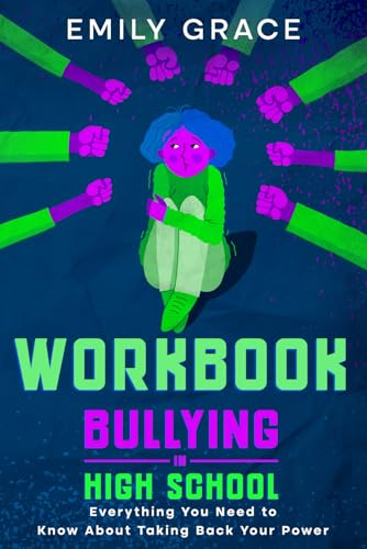 WORKBOOK: Bullying in High School: A Practical Companion to Help You Take Back the Power (Bullying in High School Series) WORKBOOK: Bullying in High School: A Practical Companion to Help You Take Back the Power (Bullying in High School Series) von Independently published