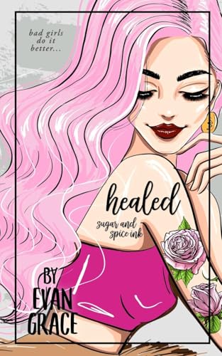 Healed: Sugar and Spice Ink (Special Edition) von Rachel Riddles