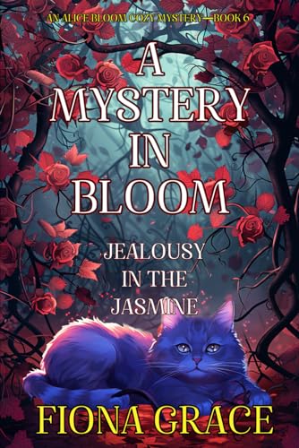 A Mystery in Bloom: Jealousy in the Jasmine (An Alice Bloom Cozy Mystery—Book 6) von Fiona Grace