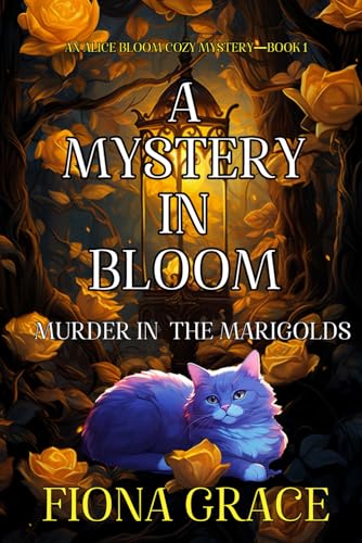 A Mystery in Bloom: Murder in the Marigolds (An Alice Bloom Cozy Mystery—Book 1) von Fiona Grace
