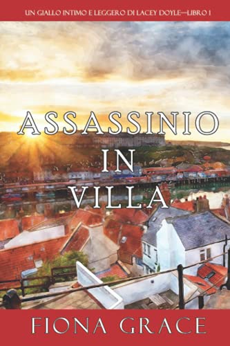 Assassinio in villa (Un giallo intimo e leggero di Lacey Doyle—Libro 1)