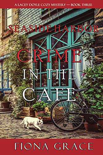 Crime in the Café (A Lacey Doyle Cozy Mystery—Book 3) von Lukeman Literary Management