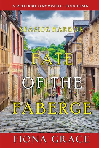 Fate of the Faberge (A Lacey Doyle Cozy Mystery—Book 11) von Fiona Grace
