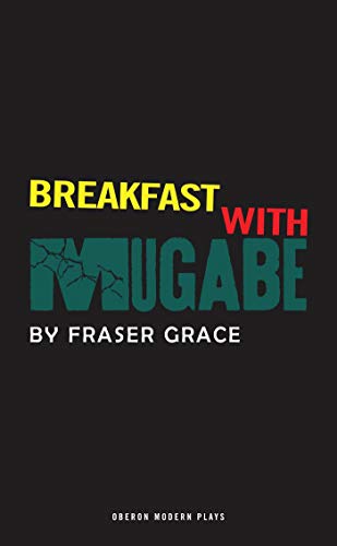 Breakfast with Mugabe (Oberon Modern Plays)